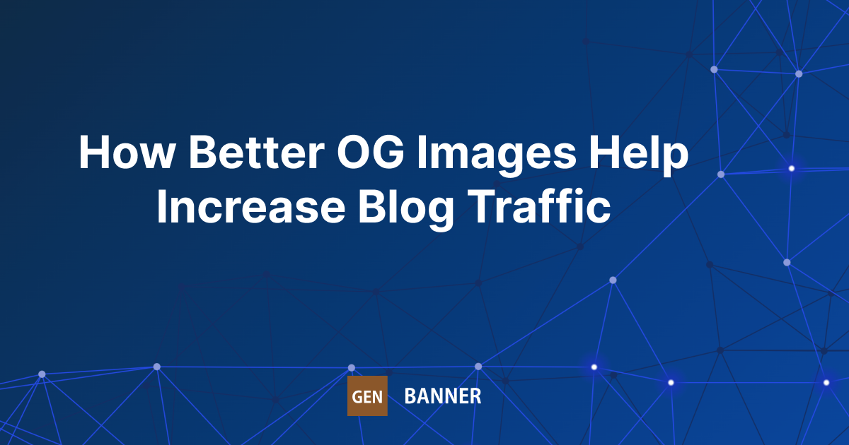 How Better OG Images Help Increase Blog Traffic