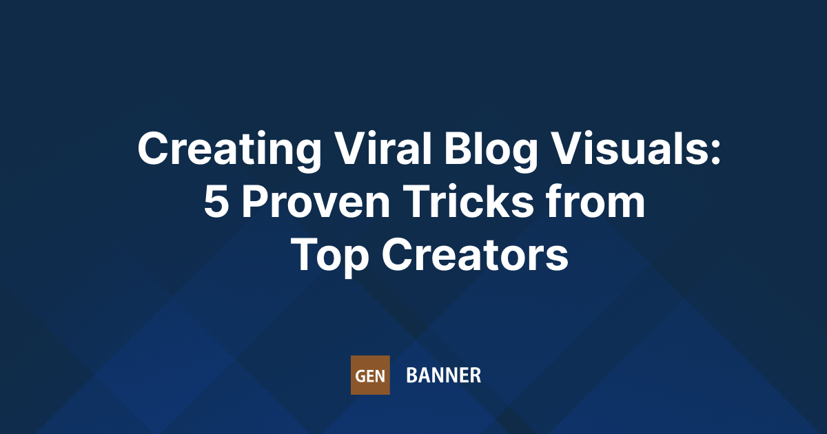 Creating Viral Blog Visuals: 5 Proven Tricks from Top Creators
